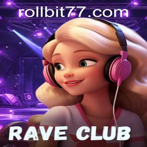 RaveClub: The Revolutionary Game Bringing Excitement to Rollbit